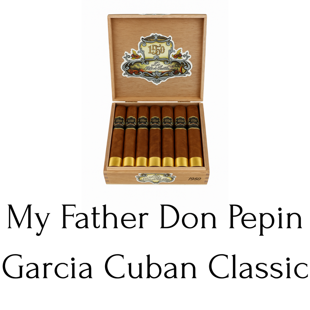 My Father Don Pepin Garcia Cuban Classic
